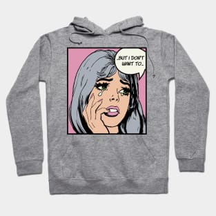 Pop Art Crying Girl Silver & Pink - But I Don't Want To Hoodie